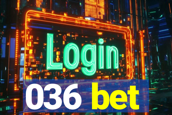 036 bet